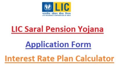 LIC Saral Pension Yojana Online Apply, Interest Rate Plan Calculator