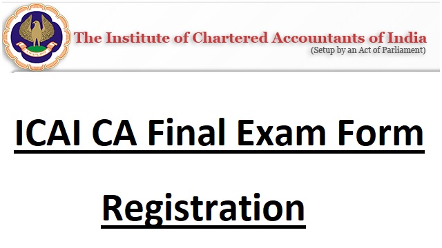 ICAI CA Final Exam Form Registration Last Date - www.icai.org IPCC Login