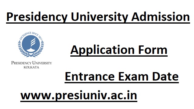 Presidency University Admission Form Last Date - www.presiuniv.ac.in Entrance Exam Notice, Merit List
