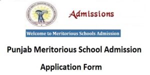 Punjab Meritorious School Admission Application Form Last Date, Notification, Exam Date, Result