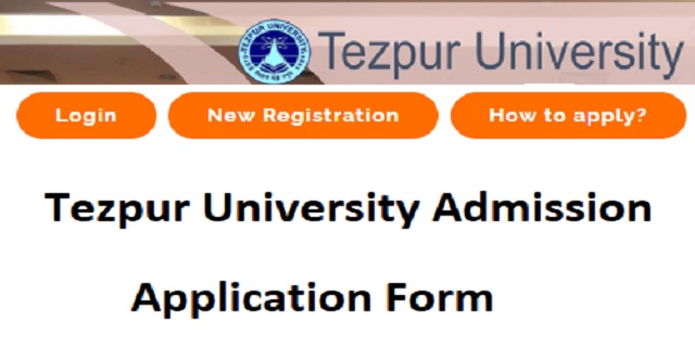 Tezpur University Admission Application Form Last Date, UG & PG Merit List