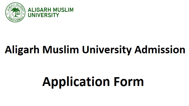 Aligarh Muslim University Admission Application Form Last Date, Entrance Exam Date