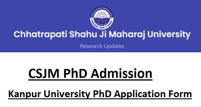 CSJM PhD Admission - Kanpur University PhD Application Form, Entrance Exam Date, Syllabus