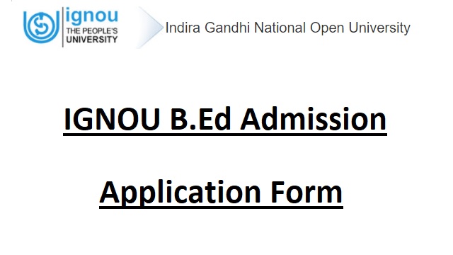 IGNOU B.Ed Admission Entrance Exam Application Form Last Date, Fees, Syllabus