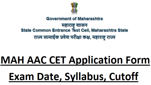 MAH AAC CET Application Form Last Date, Exam Date, Syllabus, Cutoff