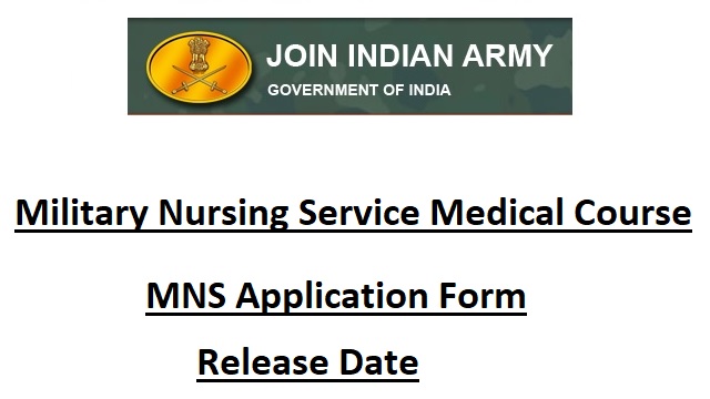 MNS Application Form Release Date - Army B.Sc Nursing Notification, Syllabus