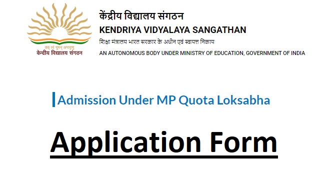 MP Quota For KV Admission Last Date, Selection List, Request Letter [Loksabha]