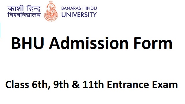 BHU Admission Form 2022-23 www.bhu.ac.in Class 6th, 9th & 11th Entrance Exam Date