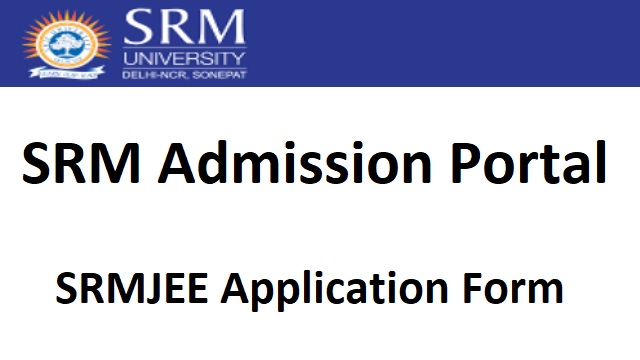 SRM Admission Portal srmist.edu.in Student Login, ID Card Download, Enrollment