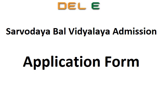 Sarvodaya Bal Vidyalaya Admission Application Form Last Date, Fee Payment
