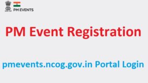 {pmevents.ncog.gov.in} PM Event Registration 2023 Portal Login