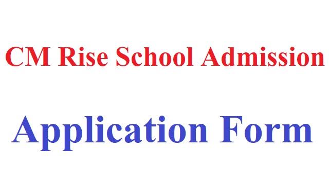 CM Rise School Admission Form Last Date, Process, List