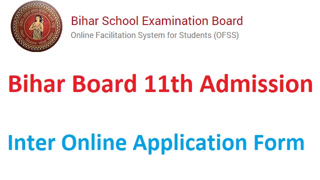 OFSS Bihar Board 11th Admission 2023 Last Date ofssbihar.in Inter Online Form, Login
