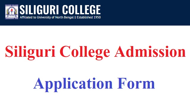 Siliguri College Admission 2022-23 Last Date, Student Login, Fees Payment