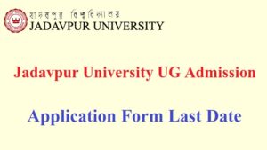 Jadavpur University UG Admission 2023 Last Date, Application Form Notice