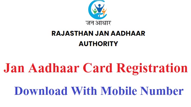 Jan Aadhaar Card Registration janapp.rajasthan.gov.in Login, Download With Mobile Number