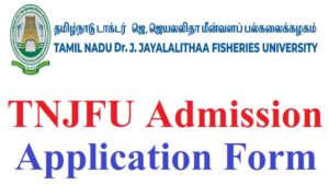 TNJFU Admission 2023 www.tnjfu.ac.in Fisheries College Online Application, Login