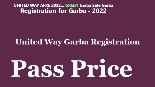 United Way Garba Registration 2022 @ garba.unitedwaybaroda.org Pass Price