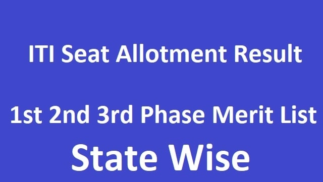 ITI Seat Allotment Result 2022 Link State Wise 1st 2nd 3rd Phase Merit List