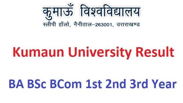 Kumaun University Result 2023 Link KU BA BSc BCom 1st 2nd 3rd Year