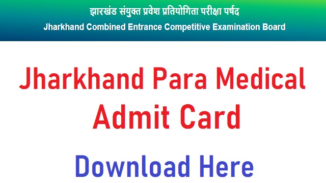 Jharkhand Para Medical Admit Card 2022 Link Out @ jceceb.jharkhand.gov.in