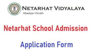 Netarhat School Admission 2023 Application Form Last Date, Entrance Exam Date