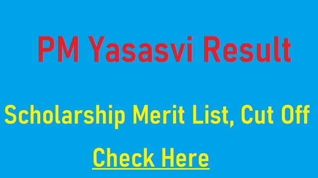 PM Yasasvi Result 2022 Link Out @ yet.nta.ac.in Scholarship Merit List, Cut Off