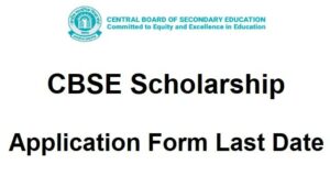 CBSE Scholarship Application Form @ cbse.gov.in Single Girl Child Scholarship Last Date