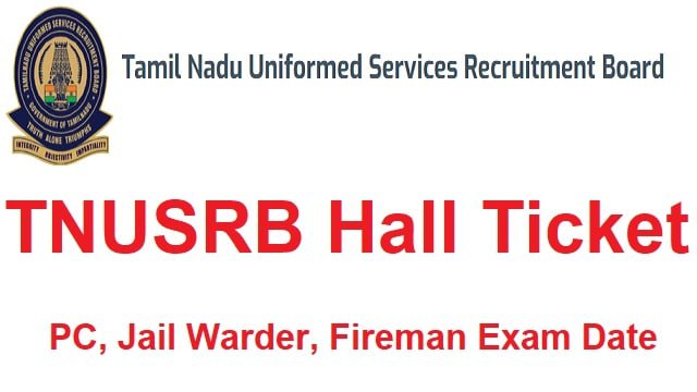 TNUSRB Hall Ticket 2022 Out @ tnusrb.tn.gov.in PC Exam Date
