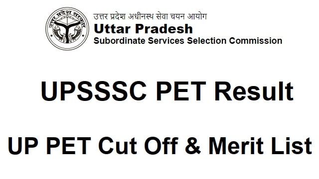 upsssc.gov.in PET Result 2022 Link Out, UPSSSC PET Cut Off Marks, Merit List