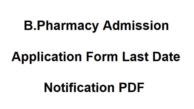 B.Pharmacy Admission 2023 Application Form Last Date, Check Selection Process
