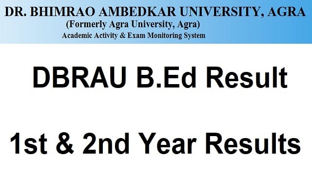 DBRAU B.Ed Result 2022 Link Out @ www.dbrau.org.in 1st & 2nd Year