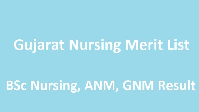Gujarat Nursing Merit List 2023 Link Out @ medadmgujarat.org BSc Nursing, ANM, GNM Result