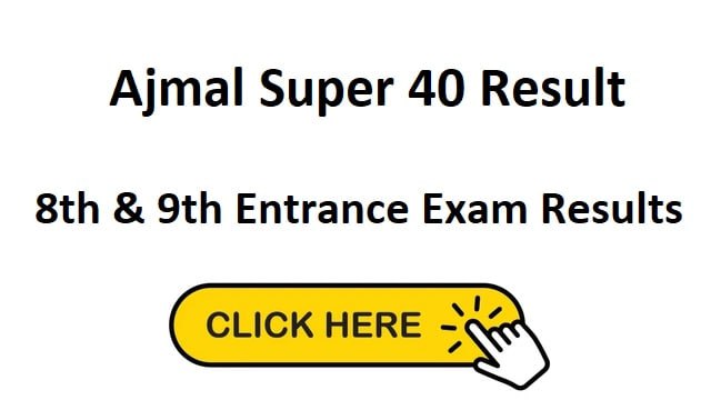 Ajmal Super 40 Result 2023, Check 8th 9th Entrance Exam Results @ www.ajmalsuper40.in