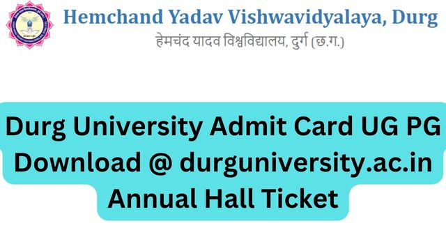 Durg University Admit Card 2023 UG PG Download @ durguniversity.ac.in Annual Hall Ticket
