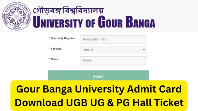 Gour Banga University Admit Card 2023 Download UGB UG & PG Hall Ticket