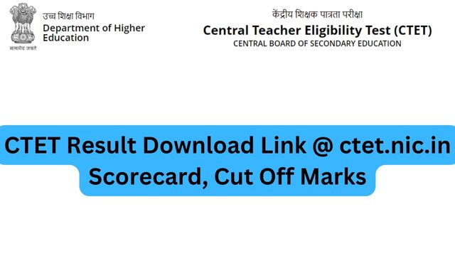 CTET Result Download Link @ ctet.nic.in Scorecard, Cut Off Marks