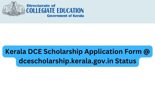 Kerala DCE Scholarship Application Form @ dcescholarship.kerala.gov.in Status