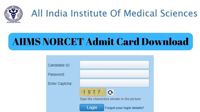 AIIMS NORCET Admit Card Download Link @ norcet6.aiimsexams.ac.in Login