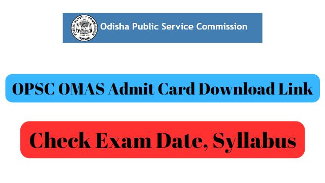 OPSC OMAS Admit Card Download Link