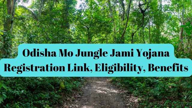 Odisha Mo Jungle Jami Yojana Registration Link