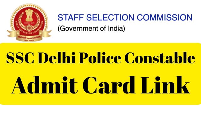 SSC Delhi Police Constable Admit Card Link