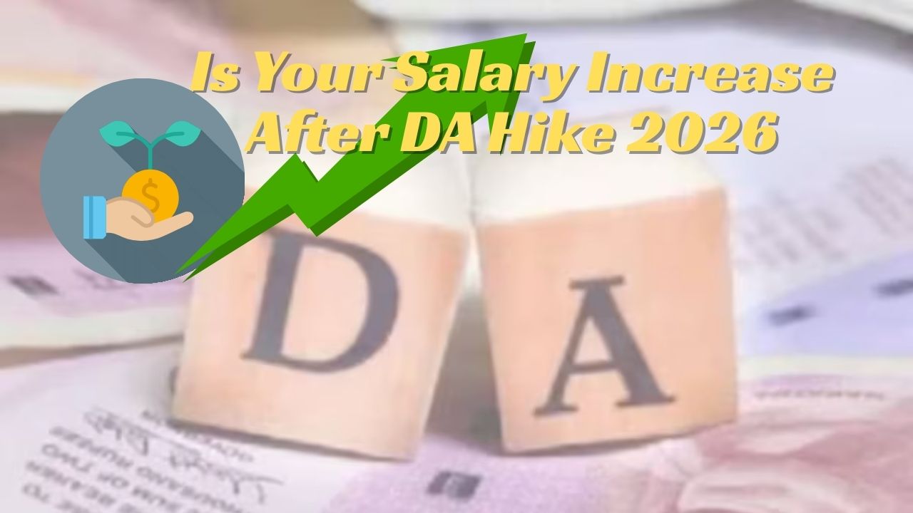 Is Your Salary Increase After DA Hike 2026