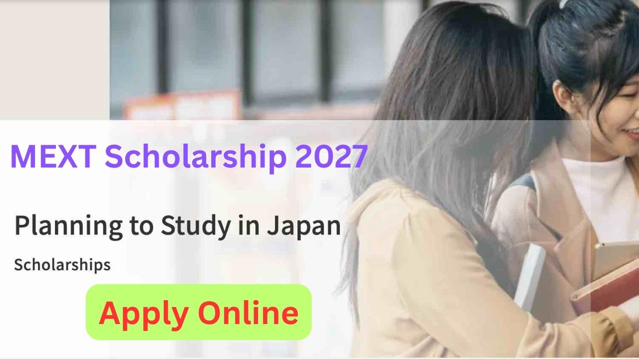 MEXT Scholarship 2027 Apply Online