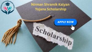 Nirman Shramik Kalyan Yojana Scholarship